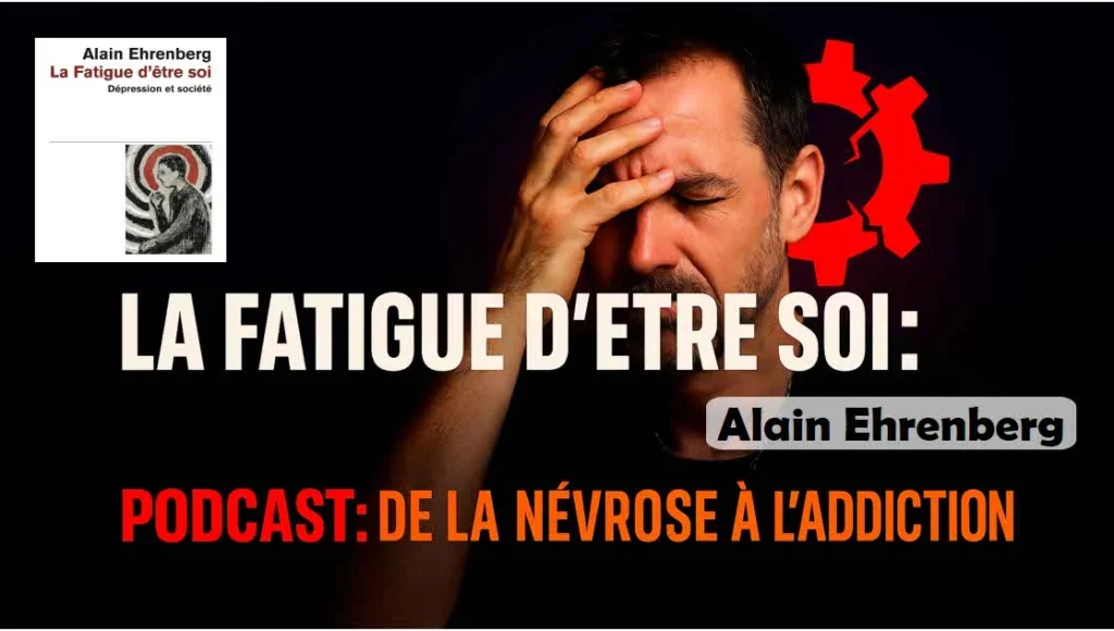 podcast la fatigue d'être soi d'Alain Erhenberg www.podcastalivreouvert.fr