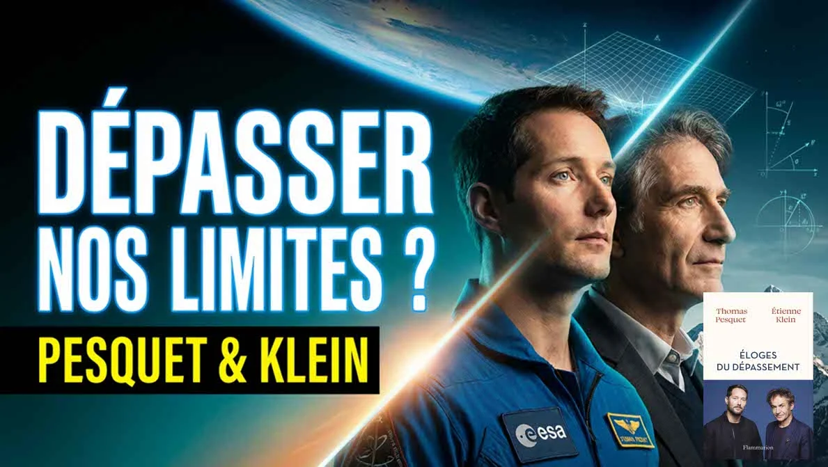 Eloge du dépassement, discussion entre Thomas Pesquet et Etienne Klein