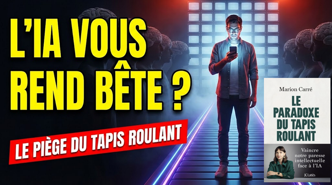 Le paradoxe du tapis roulant: Vaincre notre paresse intellectuelle face à l&rsquo;IA, de Marion Carré
