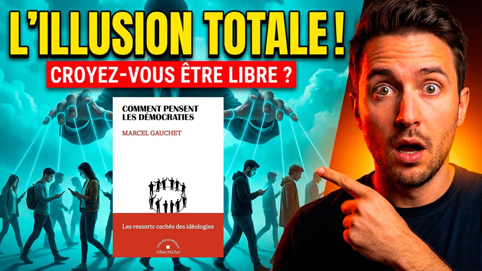Comment pensent les démocraties: Les ressorts cachés des idéologies, de Marcel Gauchet 