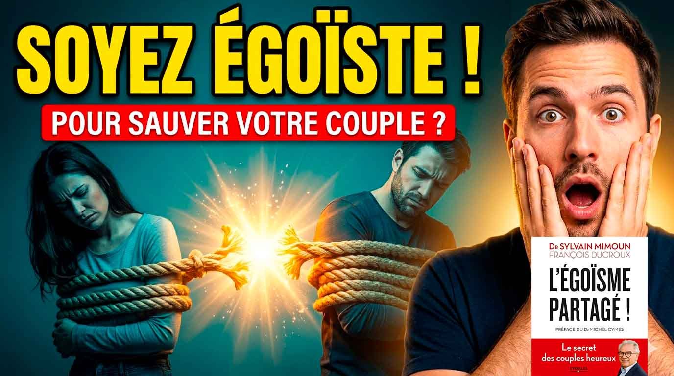 L&rsquo;égoïsme partagé: Le secret des couples heureux, de Sylvain Mimoun et François Ducroux