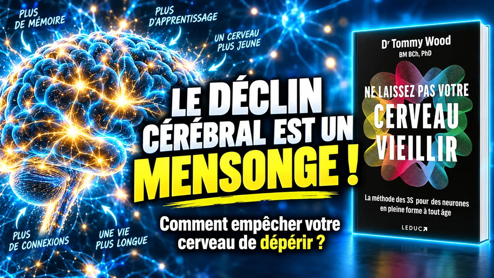 🧠 « Ne laissez pas votre cerveau vieillir » du Dr Tommy Wood : le déclin cérébral n&rsquo;est pas une fatalité
